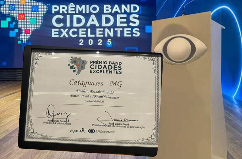 Cataguases é destaque no Prêmio Band Cidades Excelentes 2025
