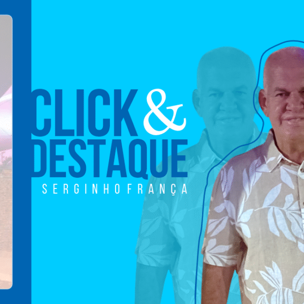 Coluna ‘Click & Destaque’ com Serginho França | 13-12-25