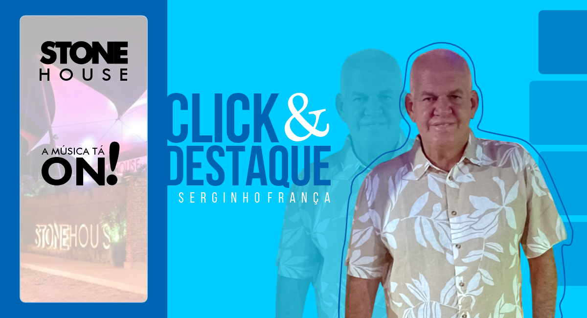 Coluna ‘Click & Destaque’ com Serginho França | 21-12-25