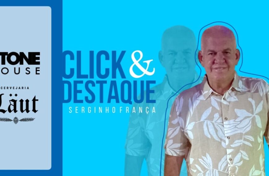 Coluna ‘Click & Destaque’ com Serginho França | 20 de janeiro de 2026