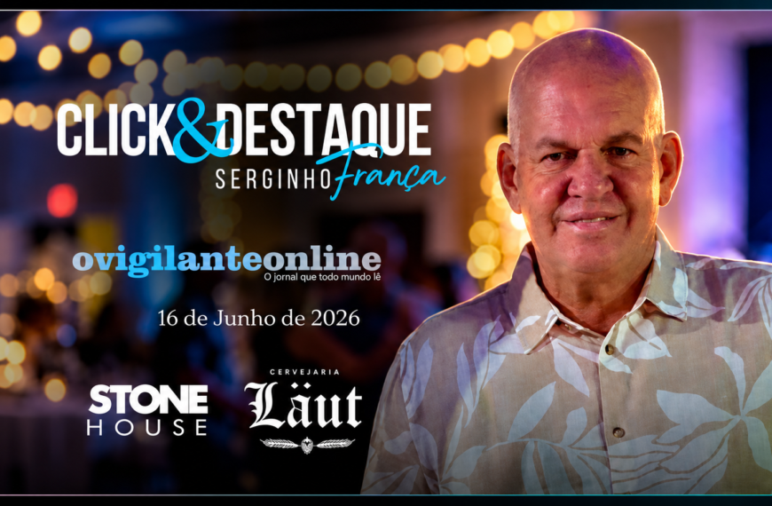 Coluna ‘Click & Destaque’ com Serginho França | 16 de junho de 2026