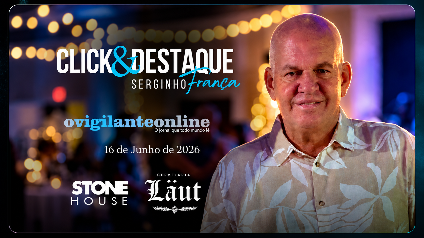 Coluna ‘Click & Destaque’ com Serginho França | 16 de junho de 2026