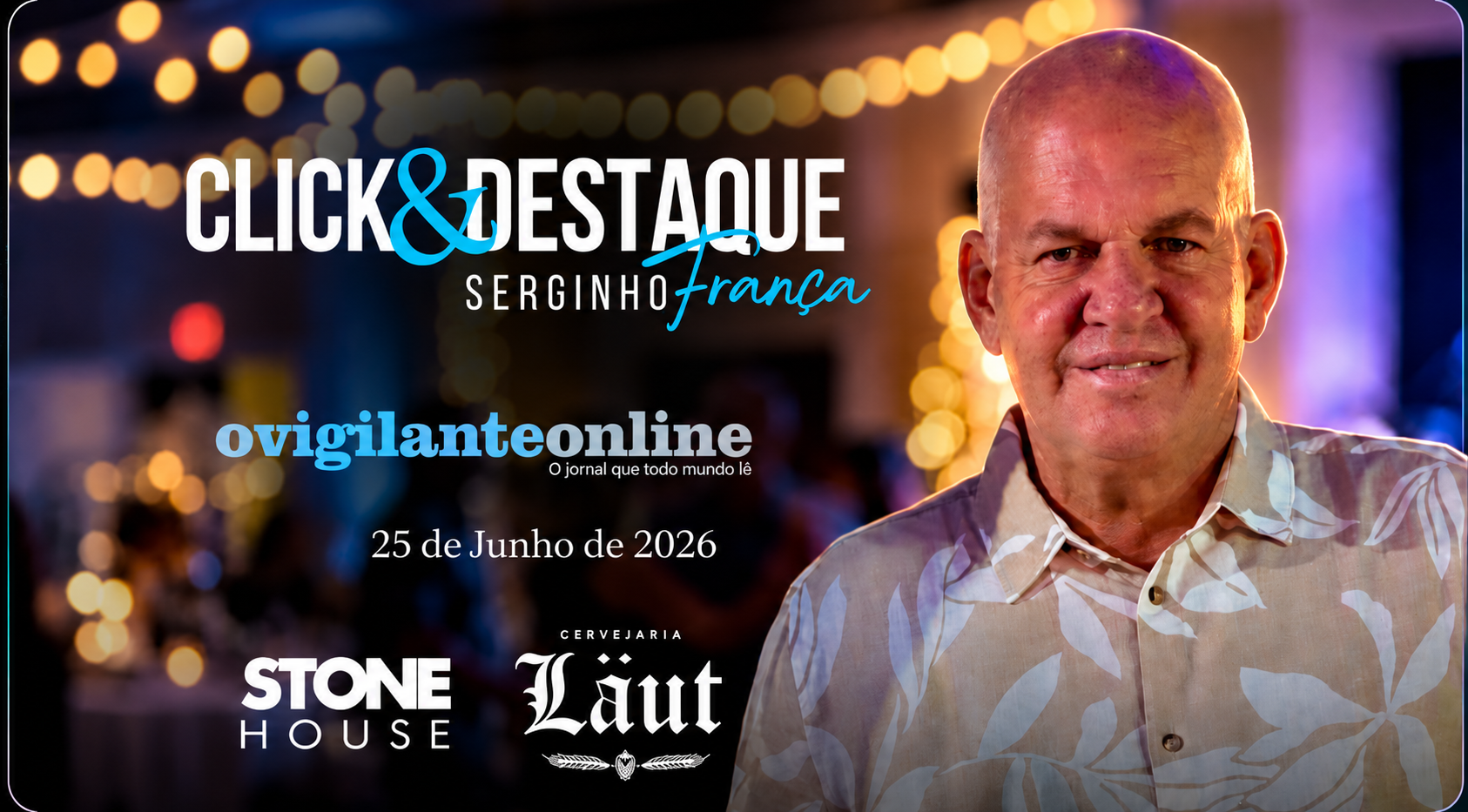 Coluna ‘Click & Destaque’ com Serginho França | 25 de junho de 2026