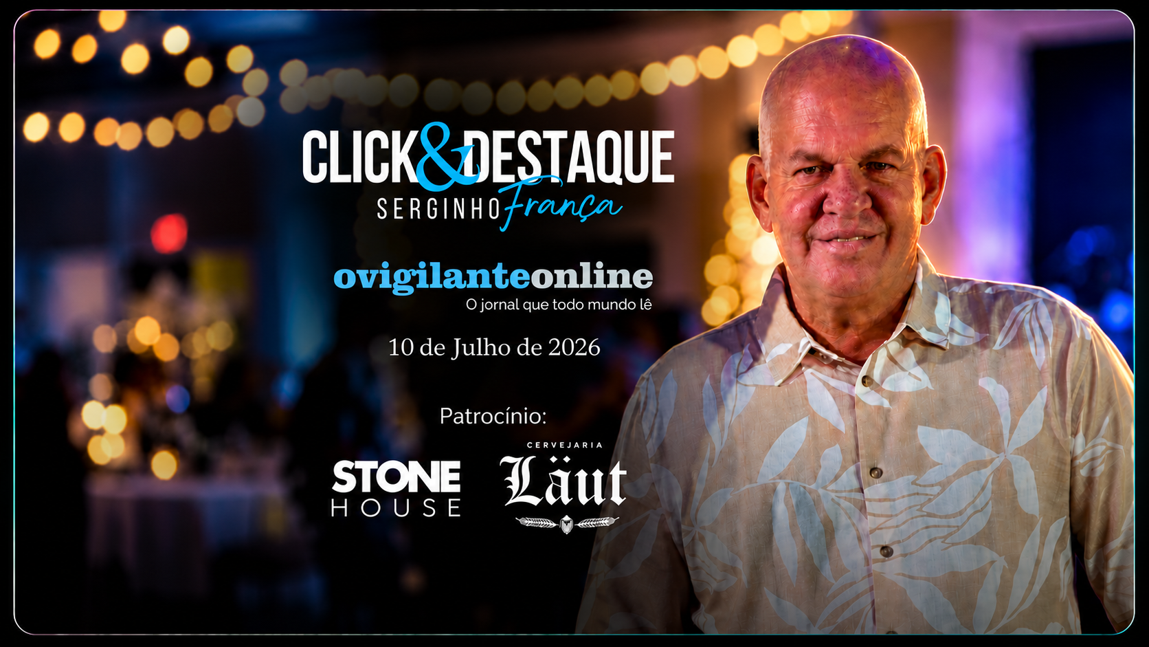 Coluna ‘Click & Destaque’ com Serginho França | 10 de julho de 2026