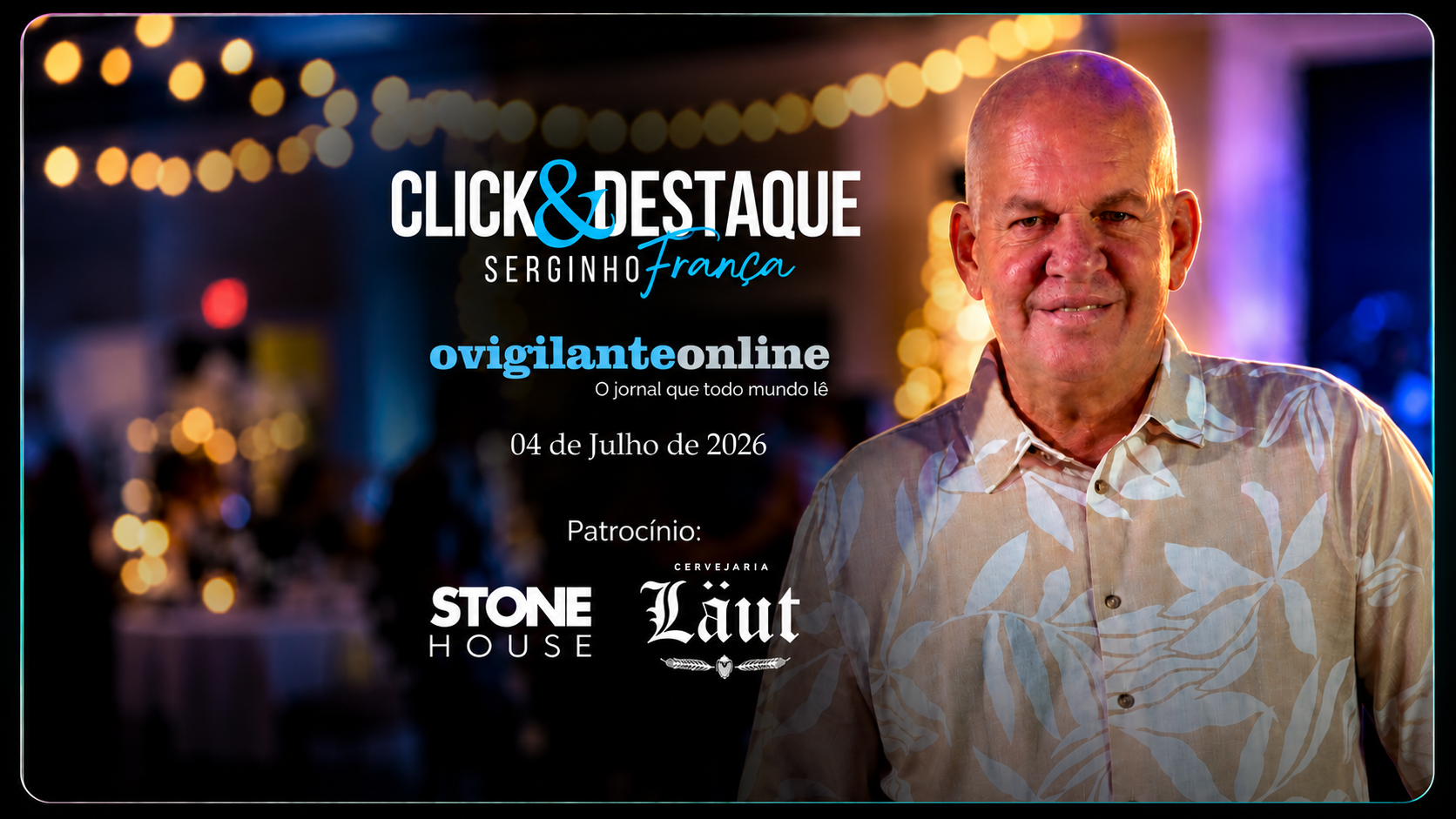 Coluna ‘Click & Destaque’ com Serginho França | 04 de julho de 2026