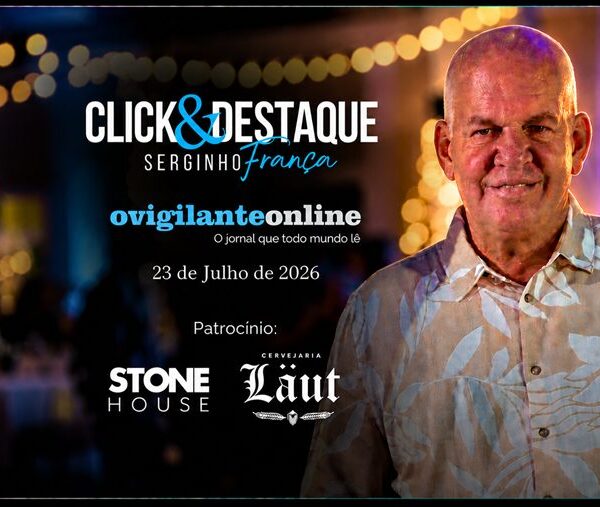 Coluna ‘Click & Destaque’ com Serginho França | 23 de julho de 2026