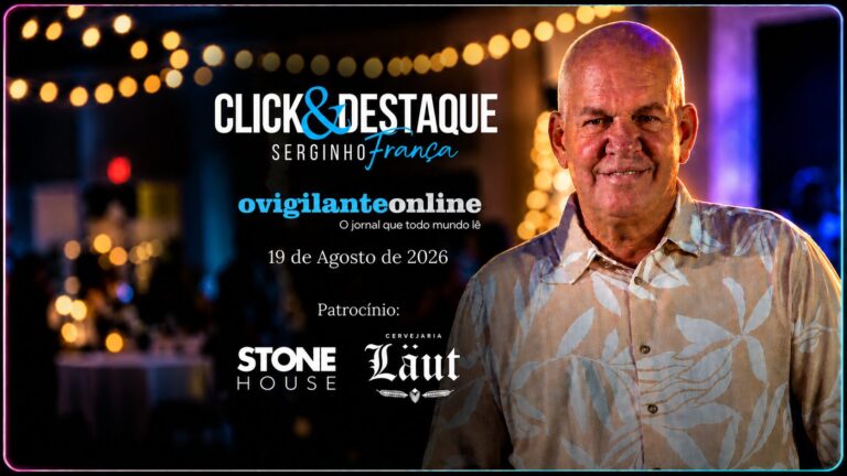 Coluna ‘Click & Destaque’ com Serginho França | 19 de Agosto de 2026