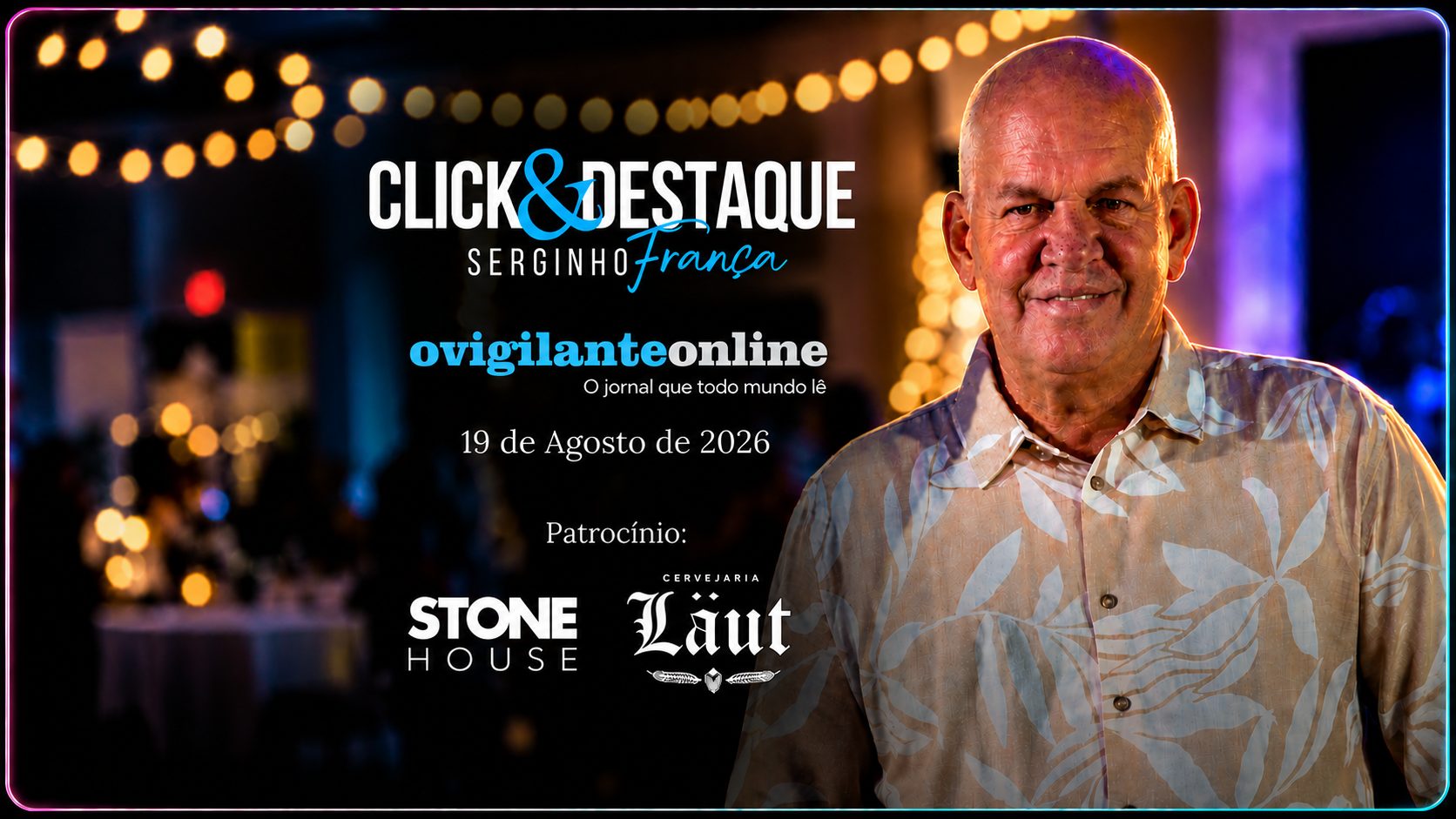 Coluna ‘Click & Destaque’ com Serginho França | 19 de Agosto de 2026