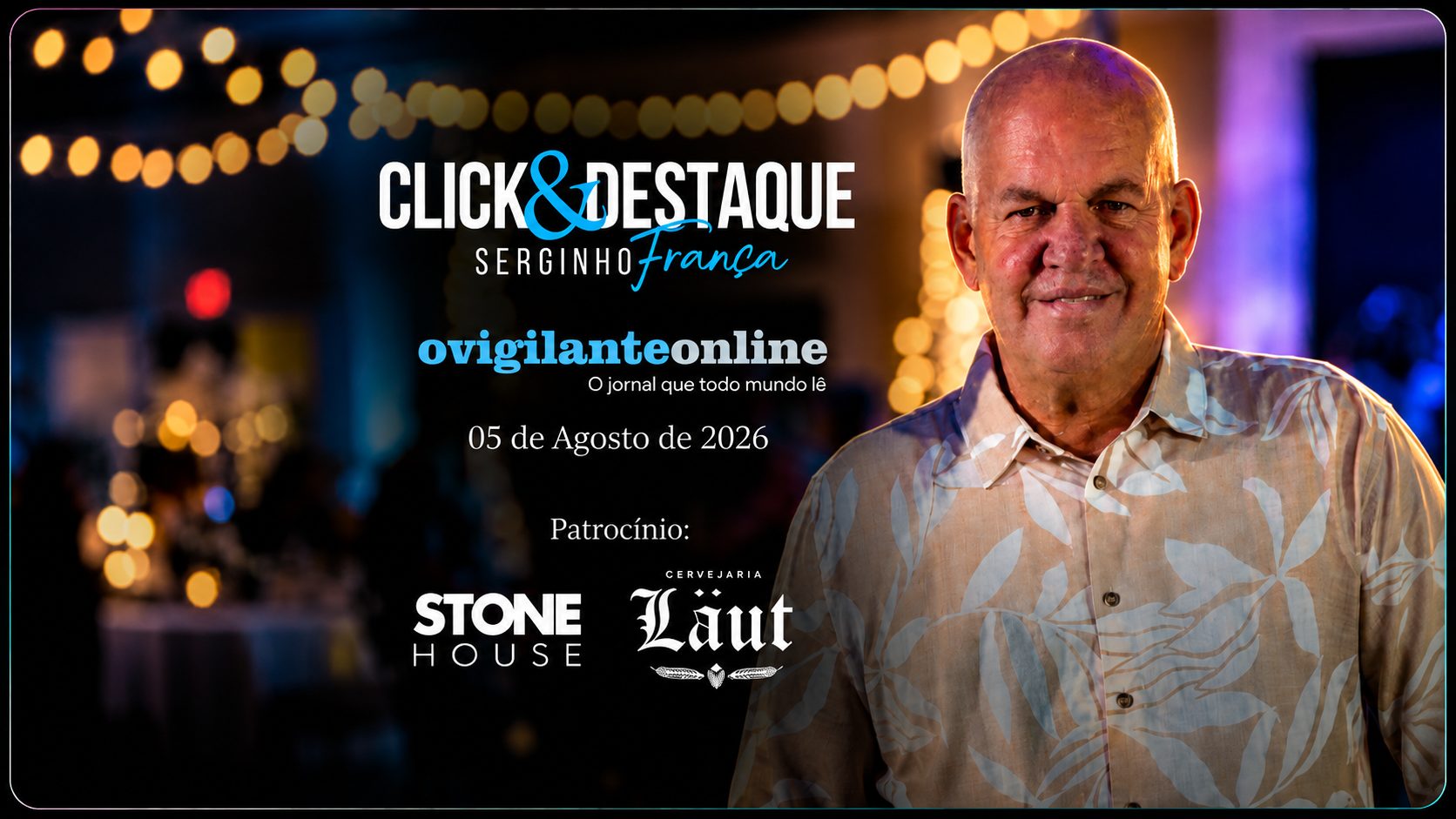 Coluna ‘Click & Destaque’ com Serginho França | 05 de Agosto de 2026