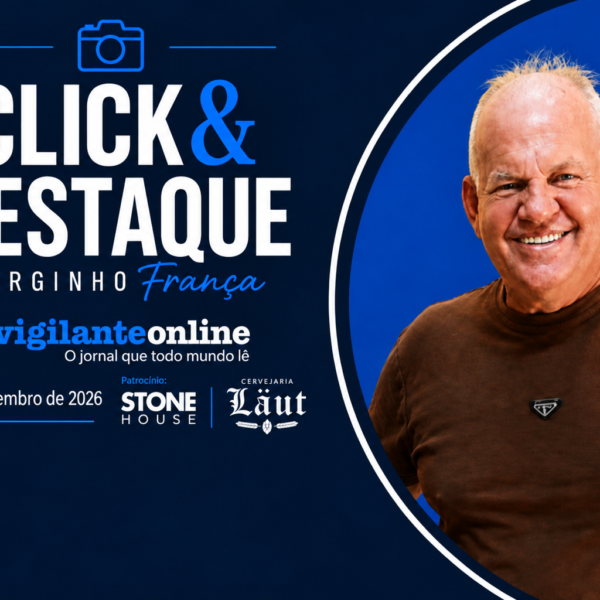 Coluna ‘Click & Destaque’ com Serginho França | 14 de Setembro de 2026